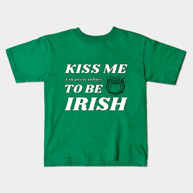 Kiss me I'm pretending to be Irish smoking Kids T-Shirt by NdisoDesigns